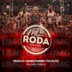 Fora Da Lei / Namoro Escondido / Pele Na Pele - Vou Zuar, Pr&iacute;ncipe