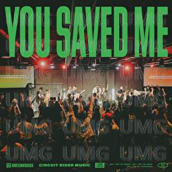 You Saved Me - GREENHOUSE Prayer Room, Circuit Rider Music, Lindy Cofer