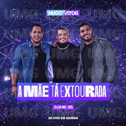 A M&atilde;e T&aacute; Extourada - Hugo  & Vitor, Guga Nandes
