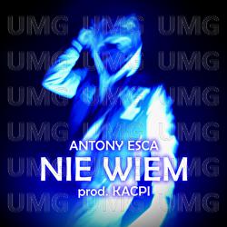 Nie Wiem - Antony Esca, Kacpi