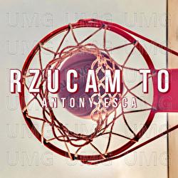 Rzucam To - Antony Esca