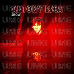 Show - Antony Esca