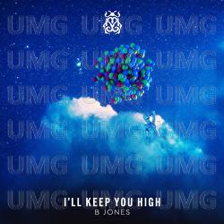 I'll Keep You High - B Jones