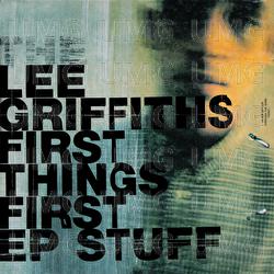 First Things First - Lee Griffiths