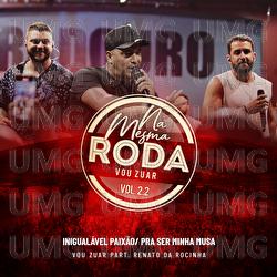 Inigual&aacute;vel Paix&atilde;o / Pra Ser Minha Musa - Vou Zuar, Renato Da Rocinha