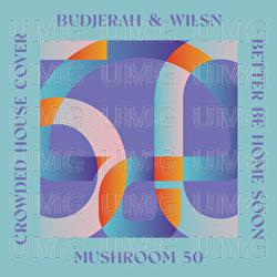 Better Be Home Soon - Budjerah, WILSN