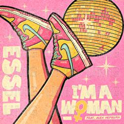 I'm A Woman - ESSEL, Alex Hepburn