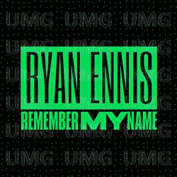 Remember My Name - Ryan Ennis