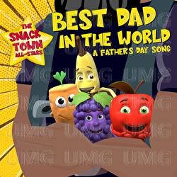 Best Dad In The World - A Father's Day Song - The Snack Town All-Stars