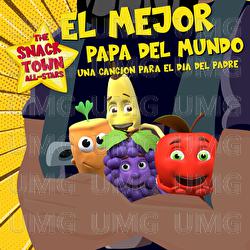 El Mejor Pap&aacute; del Mundo - Una Canci&oacute;n Para el D&iacute;a Del Padre - The Snack Town All-Stars