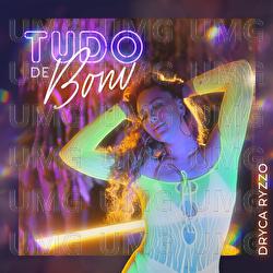 Tudo De Bom - Dryca Ryzzo