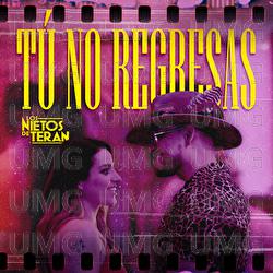 T&uacute; No Regresas - Los Nietos De Ter&aacute;n