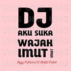 Aku Suka Wajah Imut Imut - Ikyy Pahlevii, Andri Poter