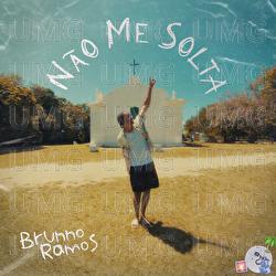 N&atilde;o Me Solta - Brunno Ramos, prod by baby