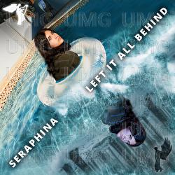 Left It All Behind - Seraphina