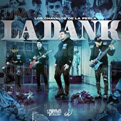 LA Dank - Los Chavalos De La Perla