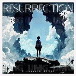 Resurrection - U-zhaan, BIGYUKI