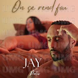 On se rend fou - Jay Poetic