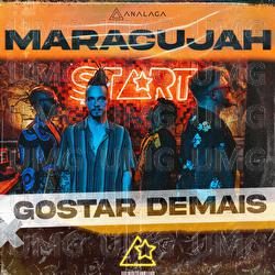Gostar Demais - Analaga, Maracujah