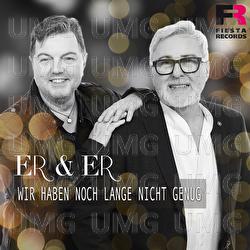 Wir haben noch lange nicht genug - Er & Er