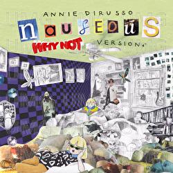 Nauseous - Annie DiRusso, Why Not