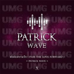 Pass the Love Forward - Patrick Wave