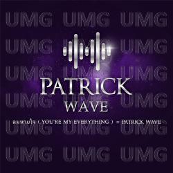 You're My Everything - Patrick Wave
