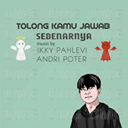 Tolong Kamu Jawab Sebenarnya - Ikyy Pahlevii, Andri Poter