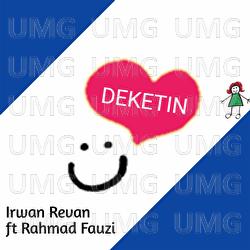 DEKETIN - Irwan Revan, Rahmad Fauzi