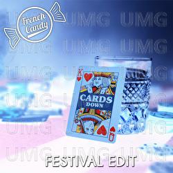 Cards Down (Festival Edit) - French Candy