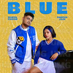 Blue - Shreya Jain, Nakul Chugh