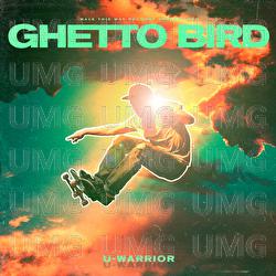 Ghetto Bird - U-WARRIOR
