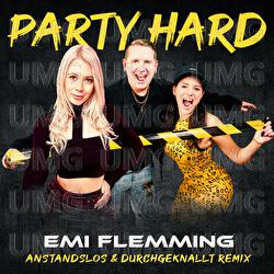 Party Hard - Emi Flemming, Anstandslos & Durchgeknallt