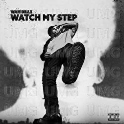 Watch My Step - Wan Billz