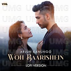Woh Baarishein - Arjun Kanungo, DJ Nitish Gulyani