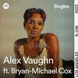 Spotify Singles - Alex Vaughn, Bryan-Michael Cox