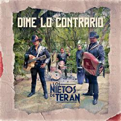 Dime Lo Contrario - Los Nietos De Ter&aacute;n
