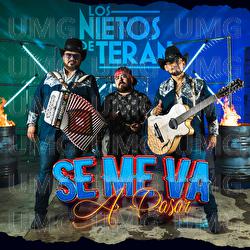Se Me Va A Pasar - Los Nietos De Ter&aacute;n