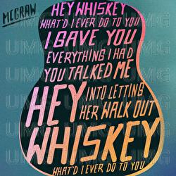 Hey Whiskey - Tim McGraw