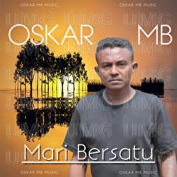 Mari Bersatu - Oskar MB