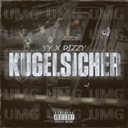 KUGELSICHER - YY, DIZZY, UNTER OBSI