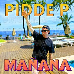 Ma&ntilde;ana - Pidde P