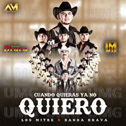 Cuando Quieras Ya No Quiero - Los Mitre, Banda Brava