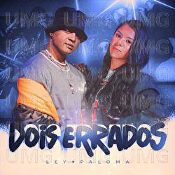 Dois Errados - Ley, Paloma