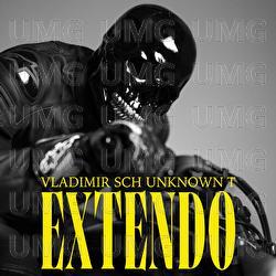 Extendo - Vladimir Cauchemar, SCH, Unknown T