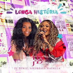 Longa Hist&oacute;ria - Ju Diniz, Andressa Hayalla