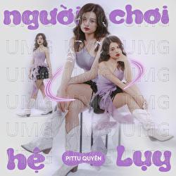 Nguoi choi he Luy - Pittu Quyen