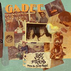 Just a Friend - GADEE