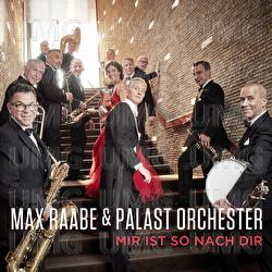 Mir ist so nach dir - Max Raabe, Palast Orchester