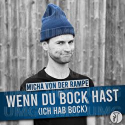 Wenn du Bock hast (ich hab Bock) - Micha von der Rampe